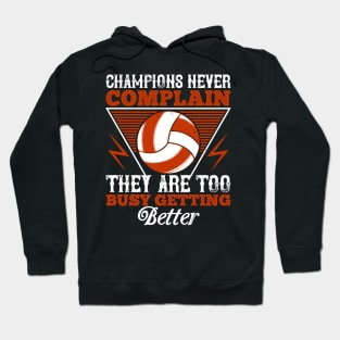 Champions Never Complain, They Are Too Busy Getting Better Hoodie